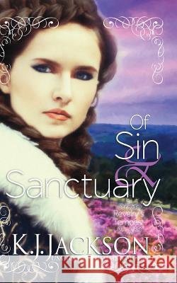 Of Sin & Sanctuary: A Revelry's Tempest Novel K. J. Jackson 9781940149257 Awd Publishing - książka