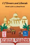 Of Sinners and Liberals: Christ's Life in a Liberal World DeMille, Rickard 9780595096459 Writers Club Press