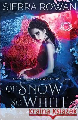 Of Snow So White: A Reverse Harem Fantasy Romance Sierra Rowan   9781955991131 Mountain Tree Press - książka