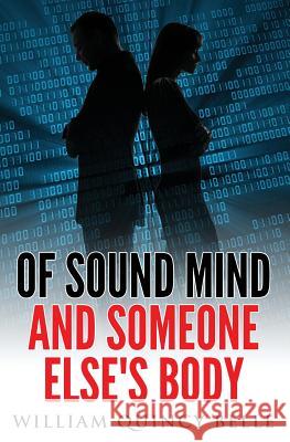 Of Sound Mind and Someone Else's Body William Quincy Belle 9780995161719 Bg Ltd - książka