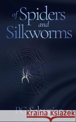 Of Spiders and Silkworms Pg Sebastian 9781536850444 Createspace Independent Publishing Platform - książka