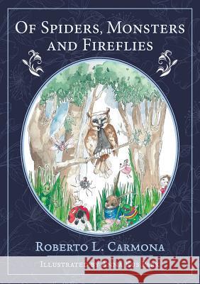 Of Spiders, Monsters and Fireflies: The Adventures of Piyu and Friends Roberto Carmona 9781781329092 Silverwood Books - książka