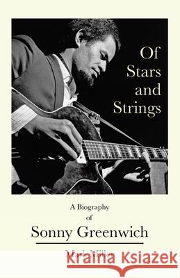Of Stars and Strings: A Biography of Sonny Greenwich Mark Miller 9780228827771 Tellwell Talent - książka
