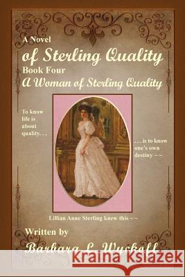Of Sterling Quality: Book Four: A Woman of Sterling Quality Wyckoff, Barbara L. 9781465350282 Xlibris Corporation - książka