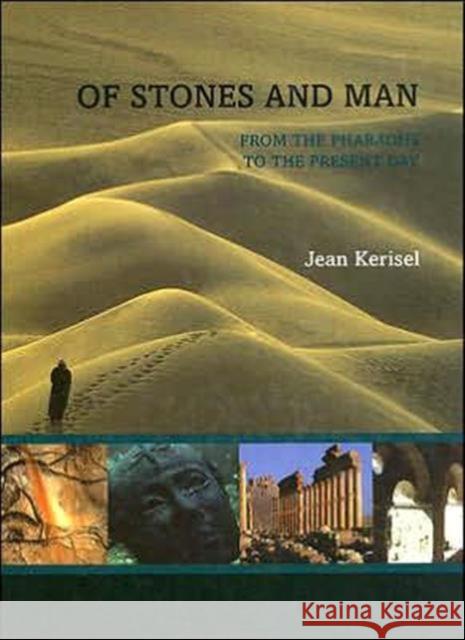 Of Stones and Man: From the Pharaohs to the Present Day Kerisel, Jean 9780415364416 Taylor & Francis Group - książka