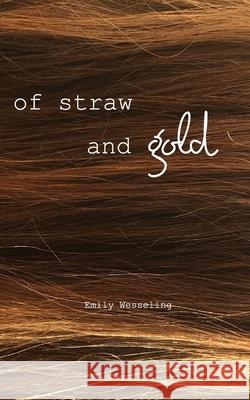 of straw and gold Emily Wesseling 9781715187026 Blurb - książka