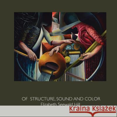 Of Structure, Sound and Color New Arts Publications 9781981829644 Createspace Independent Publishing Platform - książka