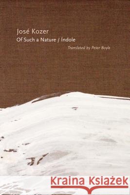 Of Such a Nature/Índole Kozer, José 9780817359058 University Alabama Press - książka