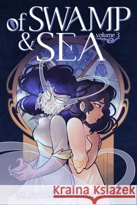 Of Swamp & Sea Volume 3 Mia Jay Boulton Laurel Boulton 9781250387011 23rd St. - książka