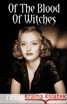 Of The Blood Of Witches: A Witch Hunt Novella O'Branagan, Devin 9781500612290 Createspace - książka