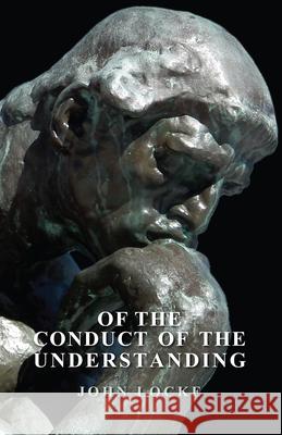 Of The Conduct Of The Understanding John Locke 9781445532721 Hanlins Press - książka