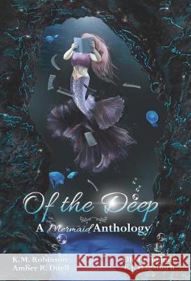 Of The Deep Mermaid Anthology Robinson, K. M. 9781948668040 K.M. Robinson - książka
