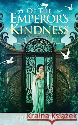 Of the Emperor's Kindness Chaz Brenchley 9781917950138 Wizard's Tower Press - książka