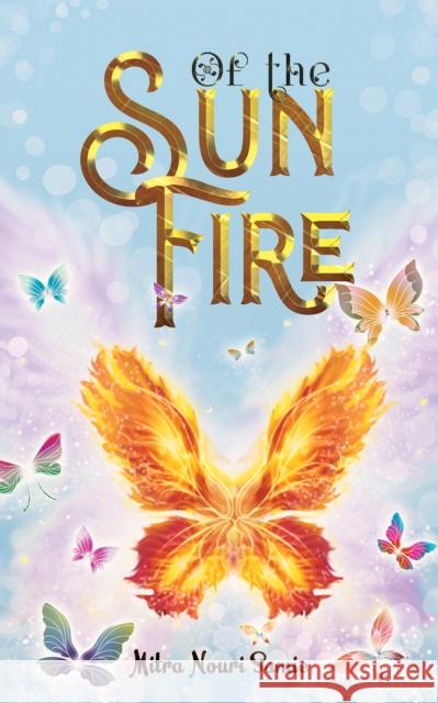 Of the Sun Fire Mitra Nouri Samie 9781685629069 Austin Macauley Publishers LLC - książka