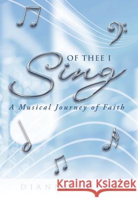 Of Thee I Sing: A Musical Journey of Faith Dianne Coon 9781490823911 WestBow Press - książka