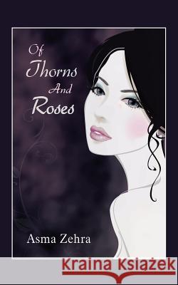 Of Thorns and Roses Asma Zehra 9781482816211 Partridge Publishing (Authorsolutions) - książka