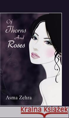 Of Thorns and Roses Asma Zehra 9781482816228 Partridge Publishing (Authorsolutions) - książka