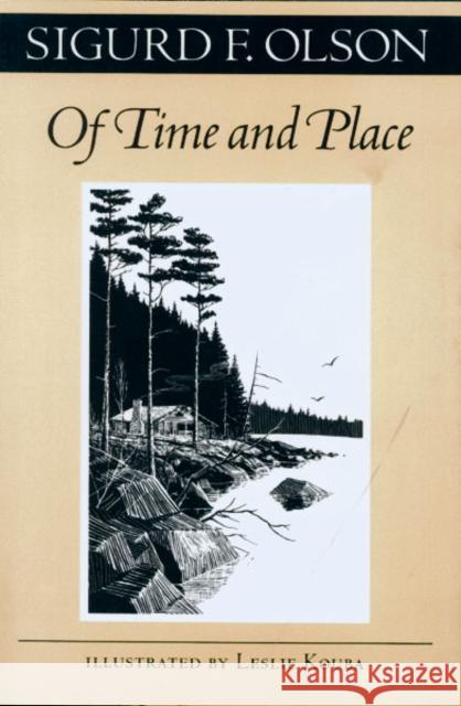 Of Time and Place Olson, Sigurd F. 9780816629954 University of Minnesota Press - książka