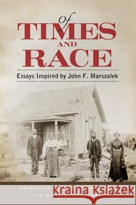 Of Times and Race: Essays Inspired by John F. Marszalek Ballard, Michael B. 9781628460582 University Press of Mississippi - książka