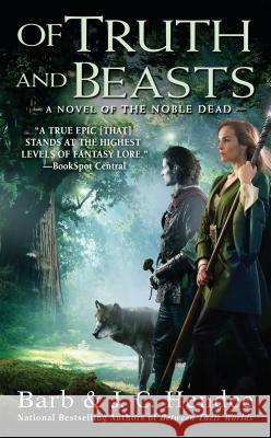 Of Truth and Beasts: A Novel of the Noble Dead Barb Hendee J. C. Hendee 9780451464026 Roc - książka