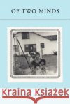 Of Two Minds Sylvia Madrigal 9780595356973 iUniverse