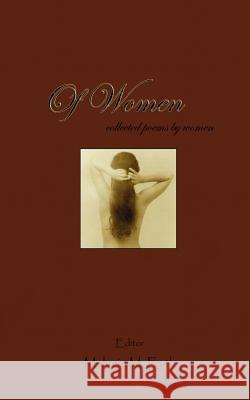 Of Women: Collected Poems by Women Melanie M. Eyth 9780976261506 Dance of My Hands Publishing - książka