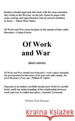 Of Work and War William Trent Pancoast 9798736390427 Independently Published - książka