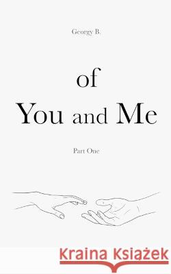 Of You and Me: Part One Georgy B   9798359051934 Independently Published - książka