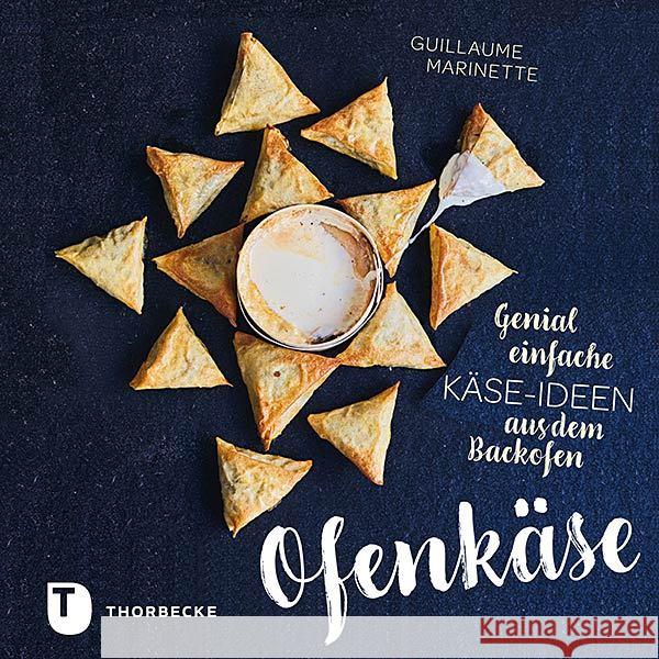 Ofenkäse - Genial einfache Käse-Ideen aus dem Backofen Marinette, Guillaume 9783799514187 Thorbecke - książka