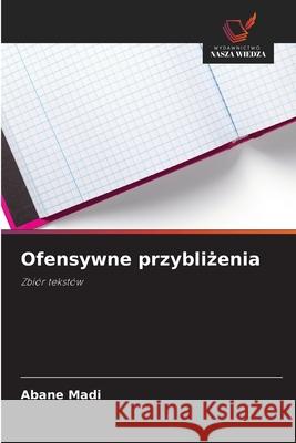 Ofensywne przyblizenia Madi, Abane 9786208478827 Wydawnictwo Nasza Wiedza - książka