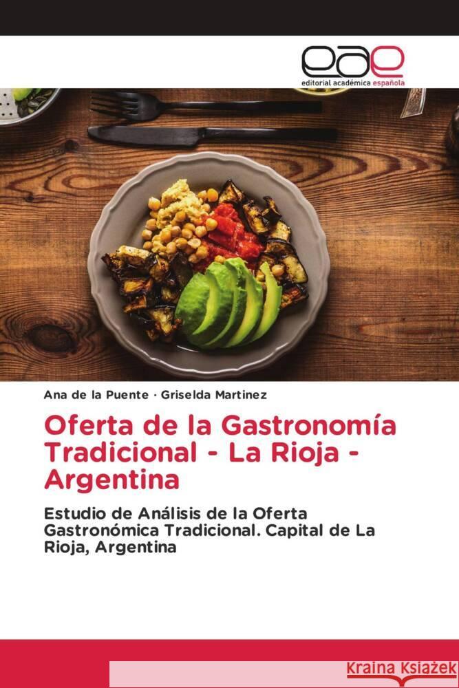 Oferta de la Gastronomía Tradicional - La Rioja - Argentina de la Puente, Ana, Martinez, Griselda 9783659655319 Editorial Académica Española - książka