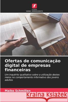 Ofertas de comunicação digital de empresas financeiras Schmillen, Maike 9786200733214 Edições Nosso Conhecimento - książka