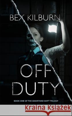 Off Duty Bex Kilburn 9781700117427 Independently Published - książka