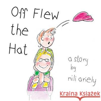 Off Flew the Hat Nili Ariely 9781974351992 Createspace Independent Publishing Platform - książka