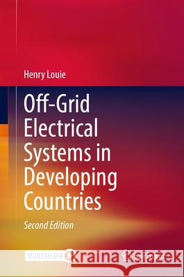 Off-Grid Electrical Systems in Developing Countries Henry Louie 9783031885419 Springer - książka