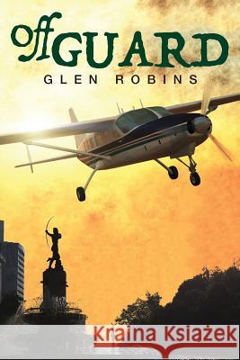 Off Guard Glen Robins 9780986351754 Glen Robins - książka