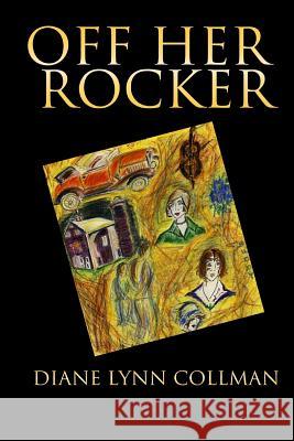 Off Her Rocker Diane Lynn Collman 9781506181134 Createspace Independent Publishing Platform - książka