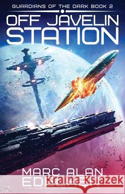 Off Javelin Station: A thrilling and addictive military science fiction adventure Marc Alan Edelheit 9781836187387 Second Sky - książka
