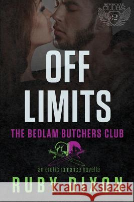 Off Limits: A Bedlam Butchers MC Romance Ruby Dixon 9781505311761 Createspace - książka