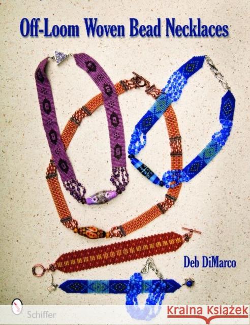 Off-Loom Woven Bead Necklaces Deb DiMarco 9780764333064 Schiffer Publishing - książka