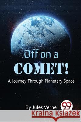 Off On A Comet! A Journey Through Planetary Space Jules Verne 9789357279628 Double 9 Books - książka