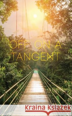 Off on a Tangent: A survey of sound doctrine gone wild Bob Schwandt 9781649907745 Palmetto Publishing - książka