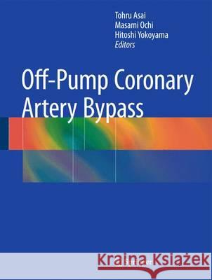 Off Pump Coronary Artery Bypass Asai, Tohru 9784431549857 Springer - książka