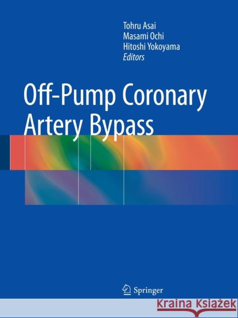 Off Pump Coronary Artery Bypass Asai, Tohru 9784431562979 Springer - książka