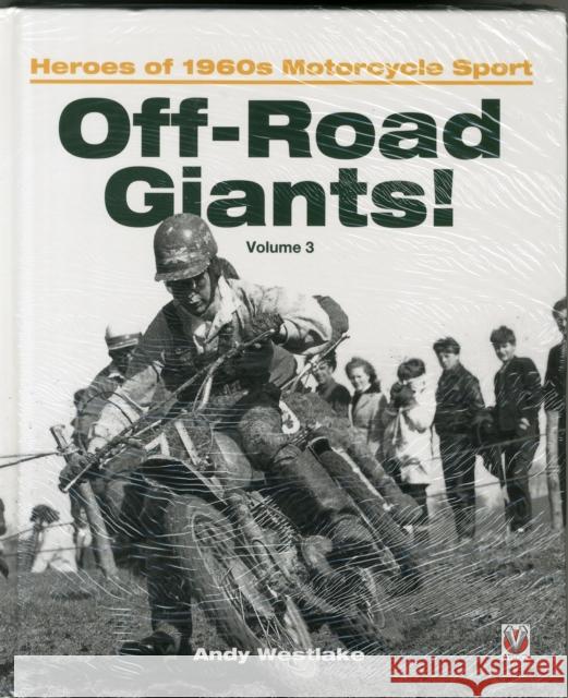 Off-Road Giants! Volume 3: Heroes of 1960s Motorcycle Sport Andy Westlake 9781845847456 VELOCE PUBLISHING - książka