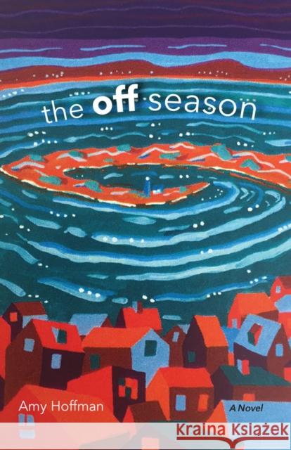 Off Season Amy Hoffman 9780299314606 University of Wisconsin Press - książka