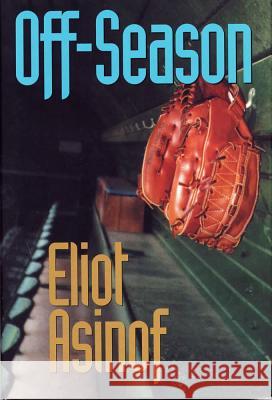 Off-Season Eliot Asinof 9780809322978 Southern Illinois University Press - książka