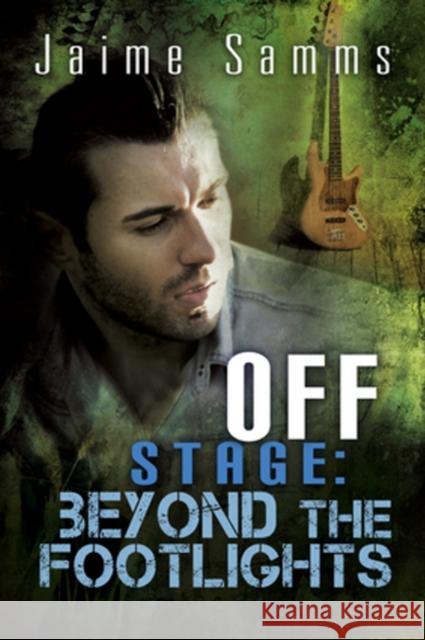 Off Stage: Beyond the Footlights Jaime Samms 9781635335187 Dreamspinner Press - książka