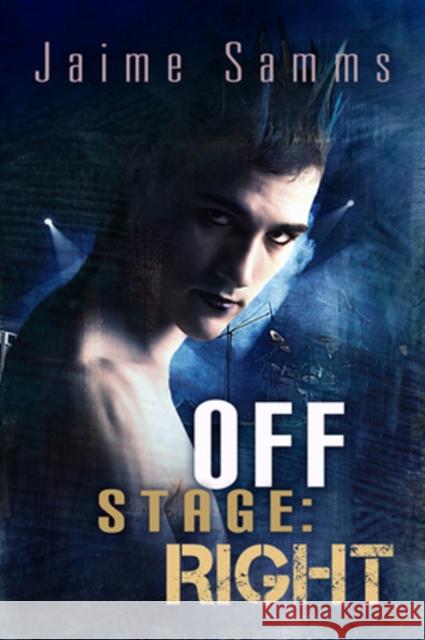 Off Stage: Right Jaime Samms   9781623805593 Dreamspinner Press - książka