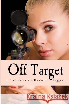 Off Target Molly Taggart 9781492988687 Createspace - książka